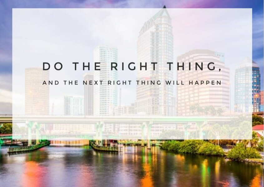 If You Do The Right Thing, The Next Right Thing Will Happen