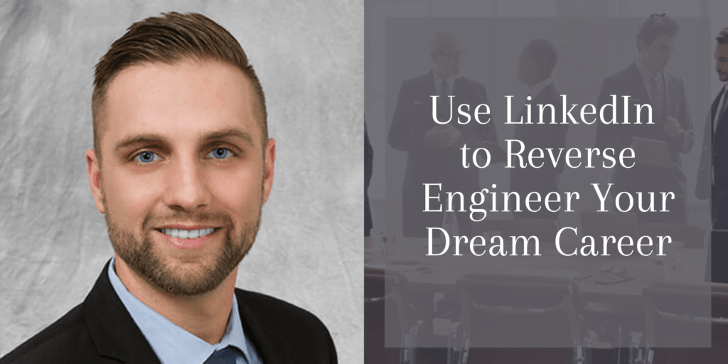 Use LinkedIn to Reverse Engineer Your Dream Career | StevenDouglas