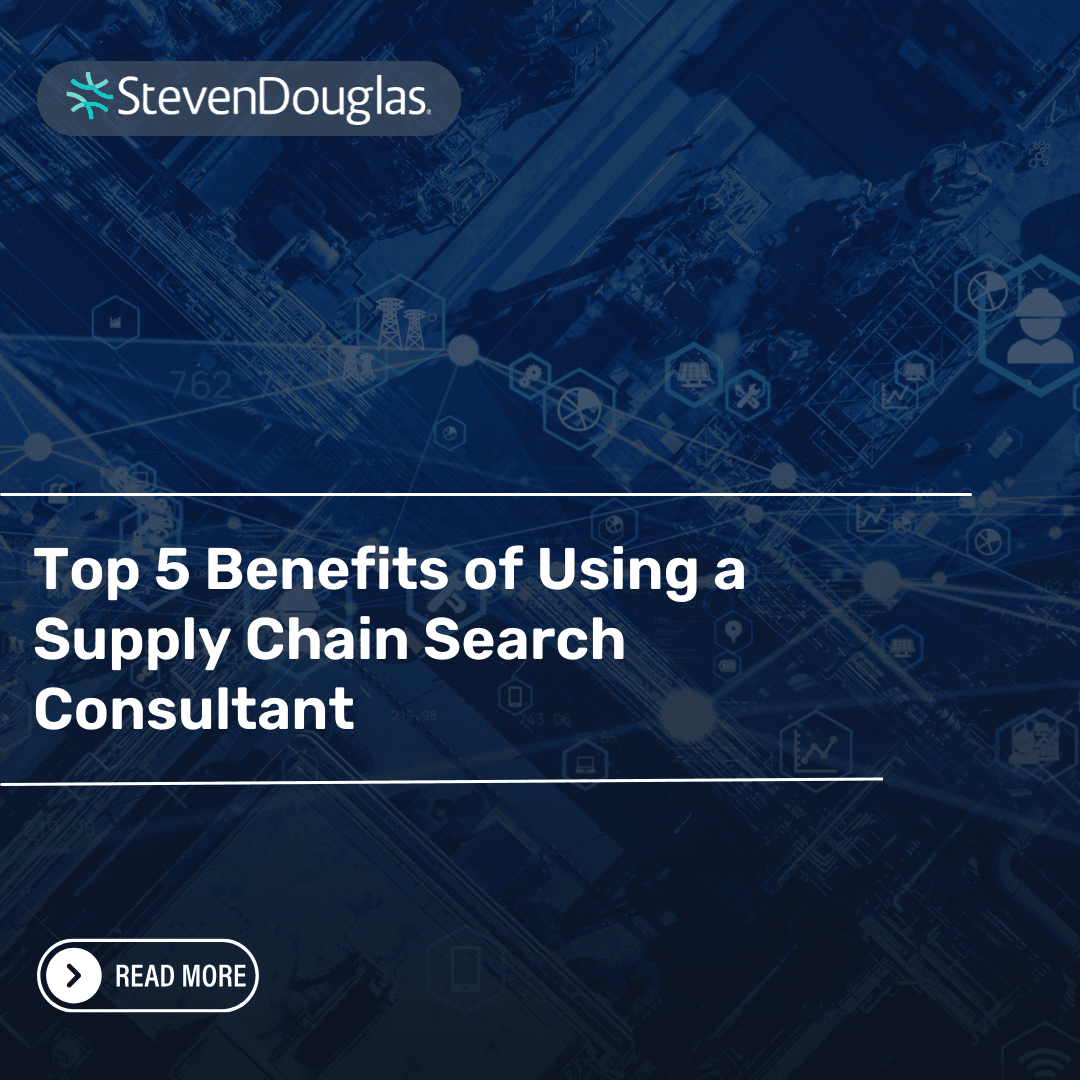 Top 5 Benefits of Using a Supply Chain Search Consultant