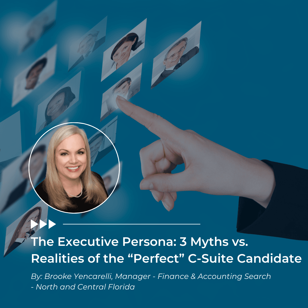 The Executive Persona: 3 Myths vs. Realities of the “Perfect” C-Suite Candidate