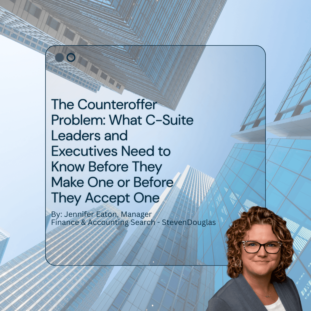 The Counteroffer Problem: What C-Suite Leaders and Executives Need to Know Before They Make One or Before They Accept One